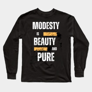 Modesty is beauty and pure Long Sleeve T-Shirt